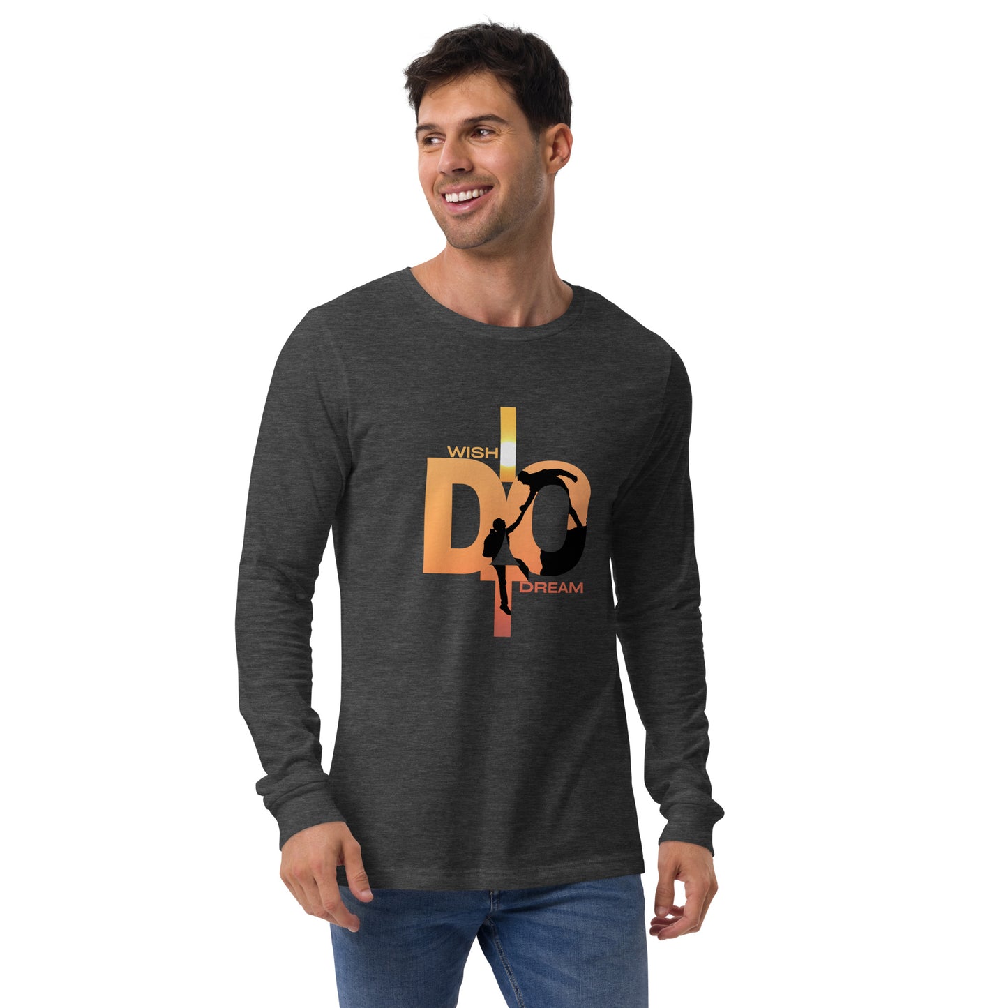 Do It, Wish It, Dream It Unisex Long Sleeve