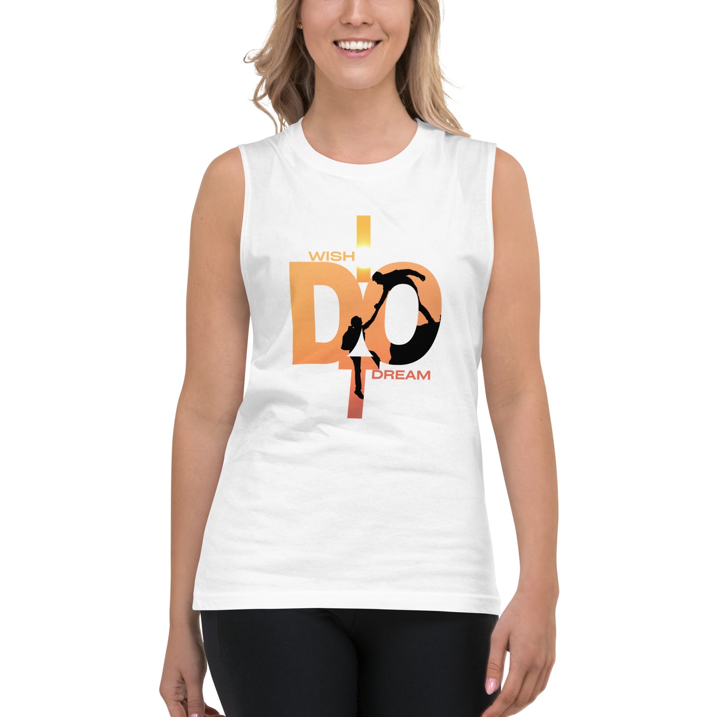 Do It, Wish It, Dream It Unisex Muscle Shirt