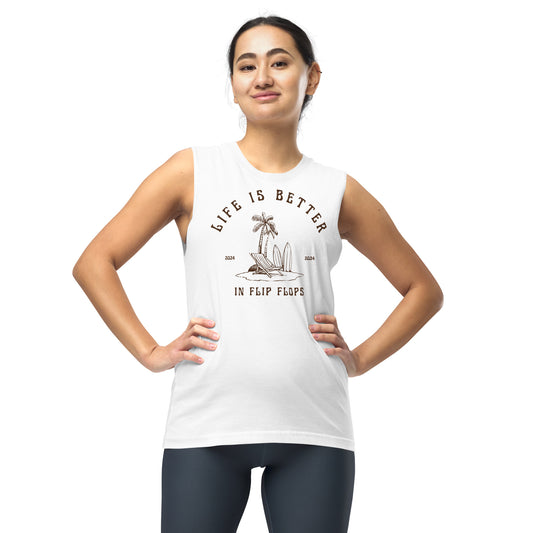 Life is Better in Flip Plops Unisex Muscle Shirt