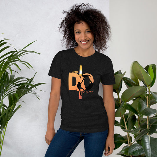 Do It, Wish It, Dream It Unisex Fitted T-shirt